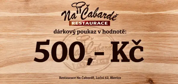 Dárkový poukaz restaurace Na Čabardě v hodnotě 500 Kč